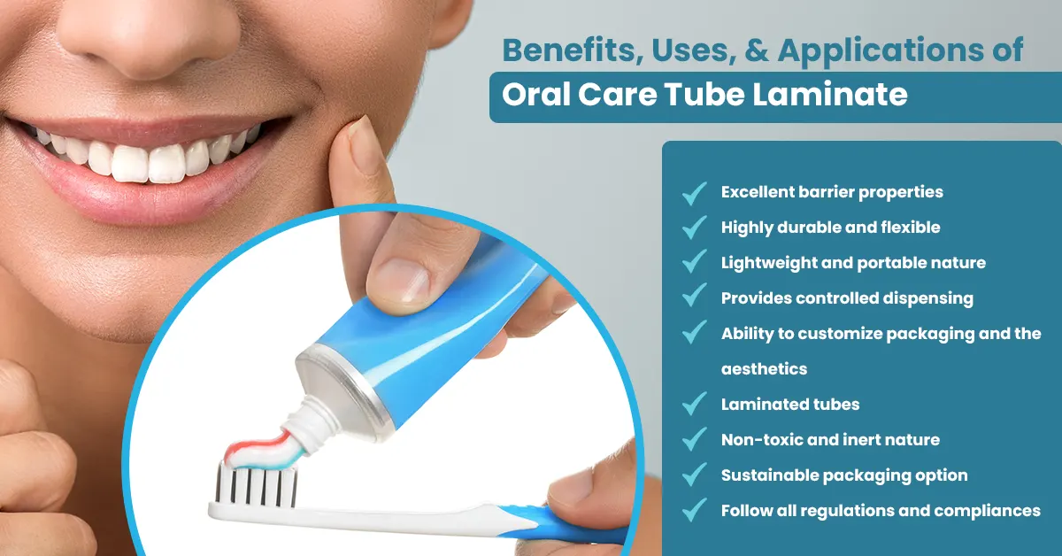 Benefits, Uses, and Applications of Oral Care Tube Laminates
